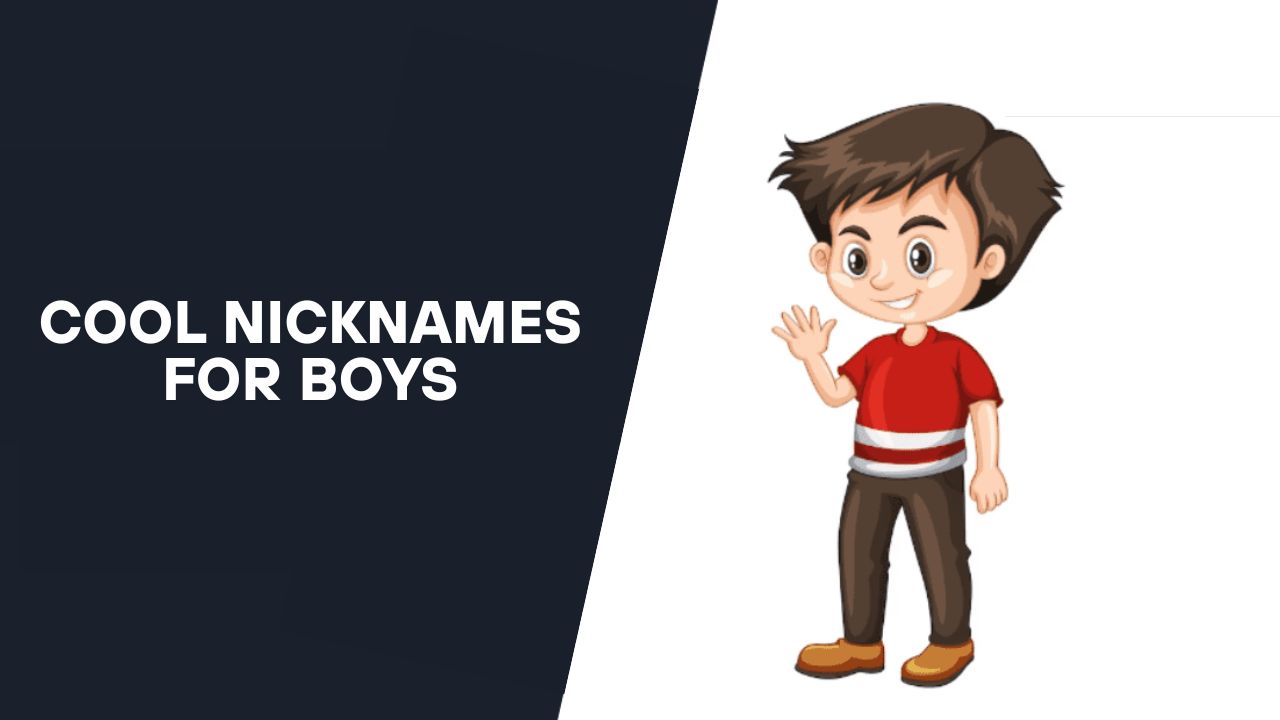 Cool Nicknames for Boys