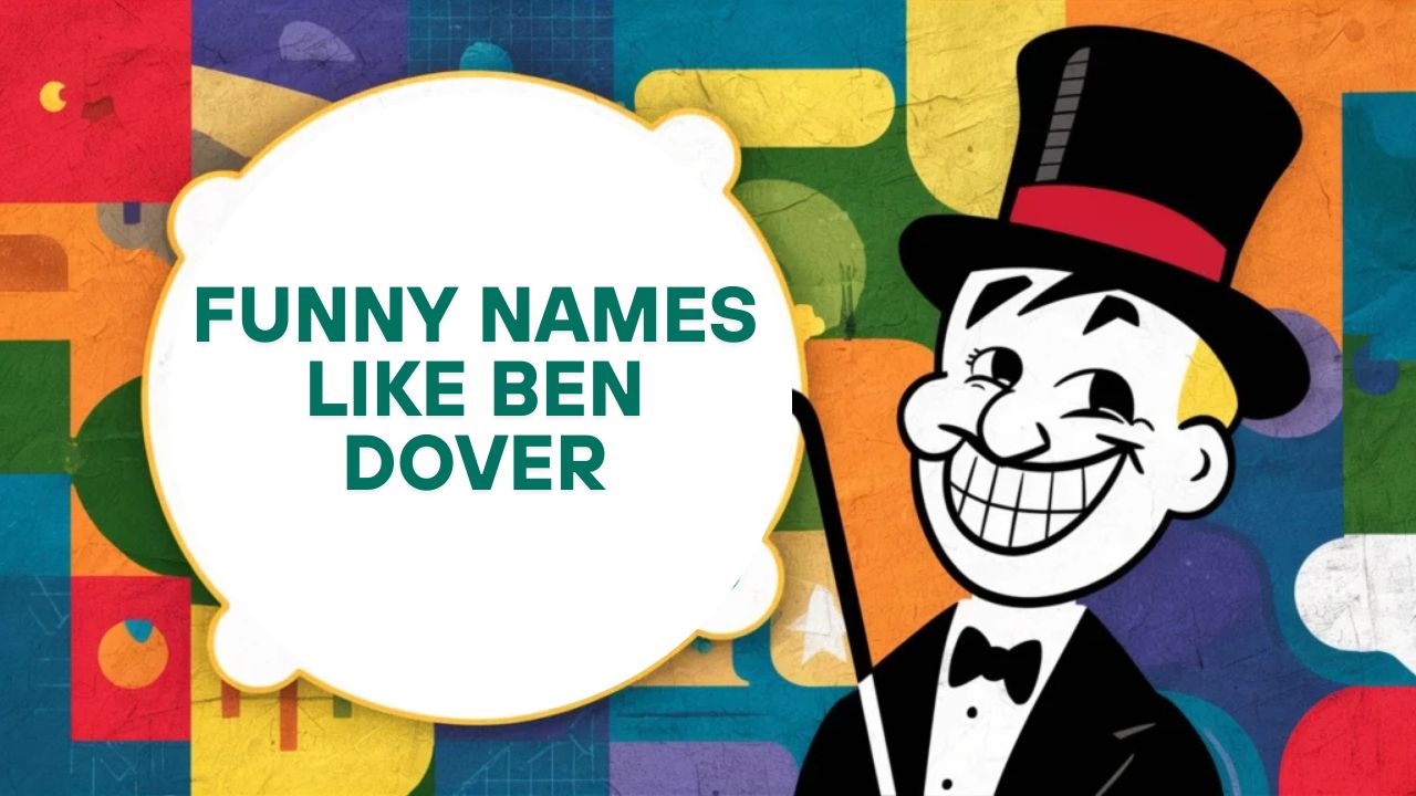 Funny Names Like Ben Dover