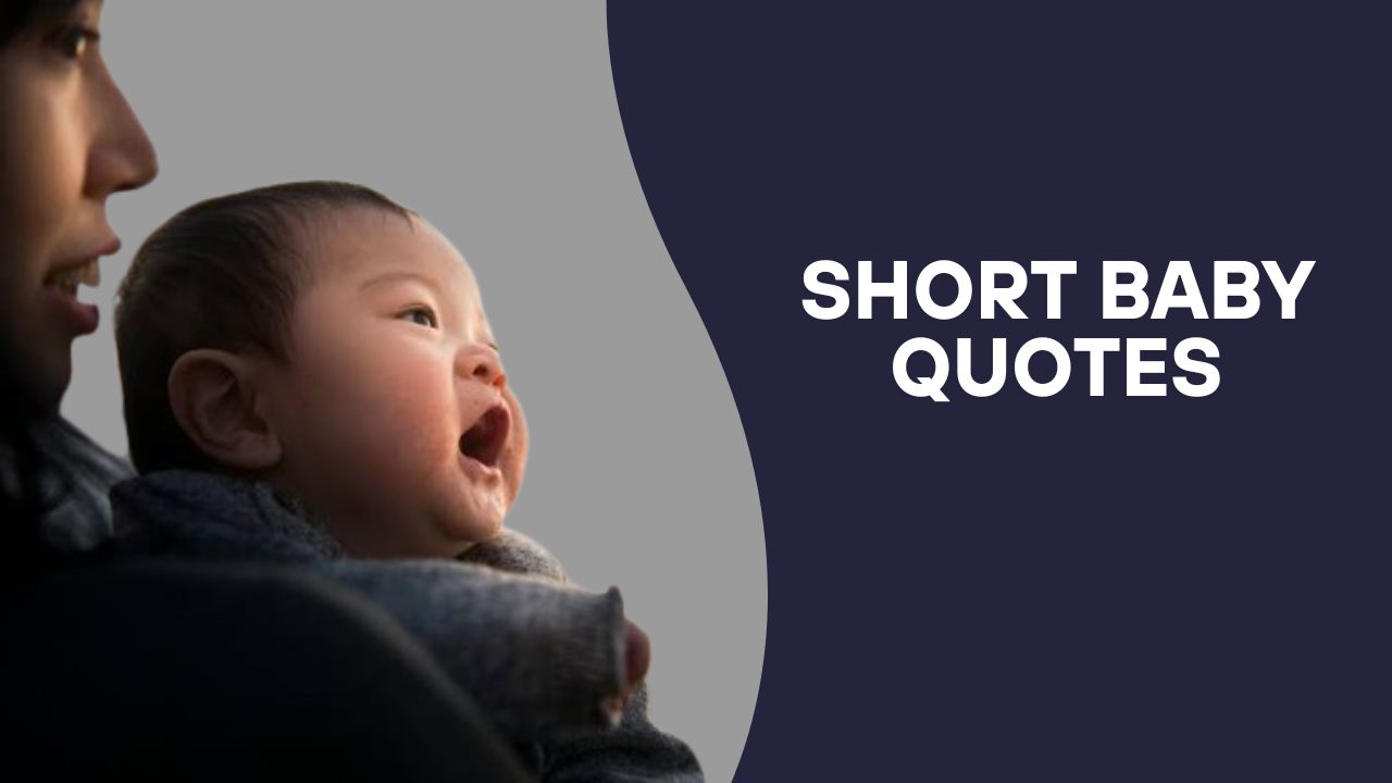 Short Baby Quotes